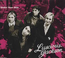 Luscious Jackson : Under Your Skin